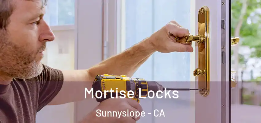  Mortise Locks Sunnyslope - CA